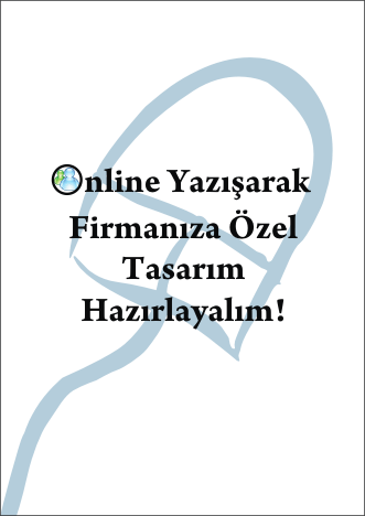 Msn adreslerimizi ekleyin online yazışarak firmanıza özel tasarım hazırlayalım!