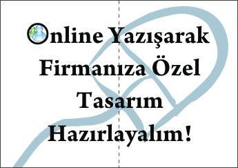 Msn adreslerimizi ekleyin online yazışarak firmanıza özel tasarım hazırlayalım!