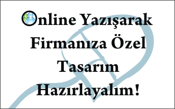 Msn adreslerimizi ekleyin online yazışarak firmanıza özel tasarım hazırlayalım!